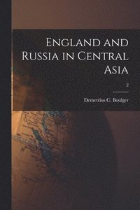 bokomslag England and Russia in Central Asia; 2