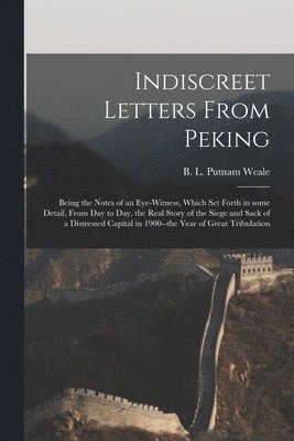 bokomslag Indiscreet Letters From Peking