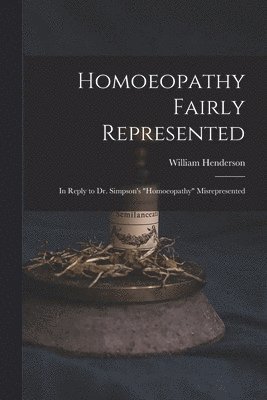 Homoeopathy Fairly Represented 1