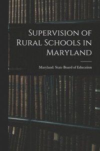 bokomslag Supervision of Rural Schools in Maryland