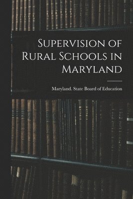 bokomslag Supervision of Rural Schools in Maryland
