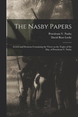 David Ross 1833-1888 Locke, Petroleum V. Nasby - Nasby Papers, Häftad
