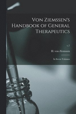 bokomslag Von Ziemssen's Handbook of General Therapeutics