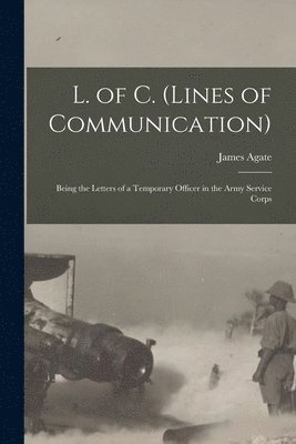 bokomslag L. of C. (lines of Communication) [microform]