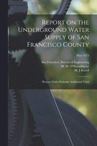 bokomslag Report on the Underground Water Supply of San Francisco County