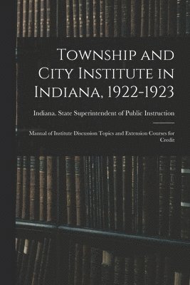 bokomslag Township and City Institute in Indiana, 1922-1923