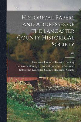 bokomslag Historical Papers and Addresses of the Lancaster County Historical Society; 1916