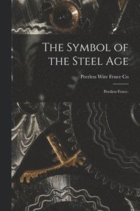 bokomslag The Symbol of the Steel Age