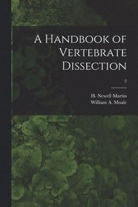 bokomslag A Handbook of Vertebrate Dissection; 2