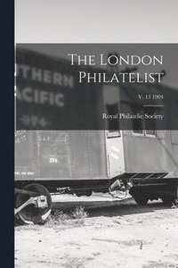 bokomslag The London Philatelist; v. 13 1904