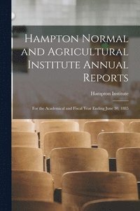 bokomslag Hampton Normal and Agricultural Institute Annual Reports