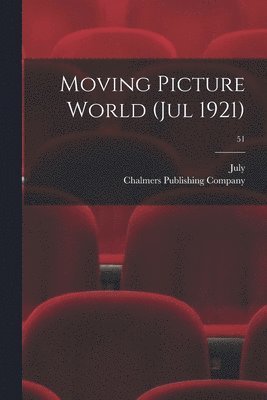 bokomslag Moving Picture World (Jul 1921); 51