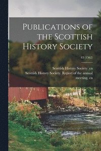 bokomslag Publications of the Scottish History Society; 43 (1562)