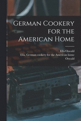 German Cookery for the American Home 1