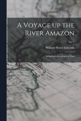 bokomslag A Voyage up the River Amazon