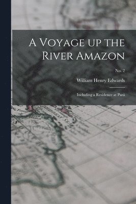 bokomslag Voyage up the River Amazon