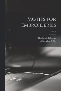 bokomslag Motifs for Embroideries; ser. 6