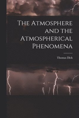 The Atmosphere and the Atmospherical Phenomena 1