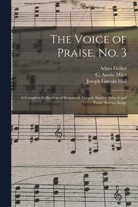 bokomslag The Voice of Praise, No. 3 [microform]