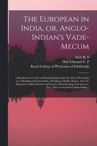 bokomslag The European in India, or, Anglo-Indian's Vade-mecum