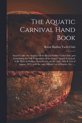 The Aquatic Carnival Hand Book [microform] 1