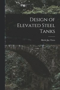 bokomslag Design of Elevated Steel Tanks