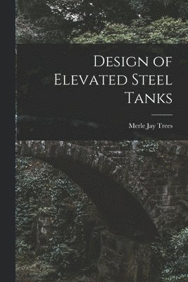 bokomslag Design of Elevated Steel Tanks