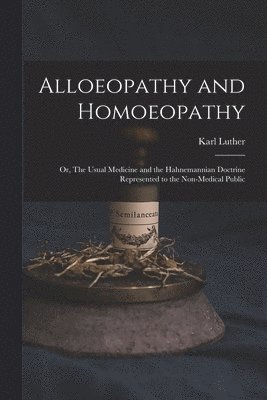 Alloeopathy and Homoeopathy 1