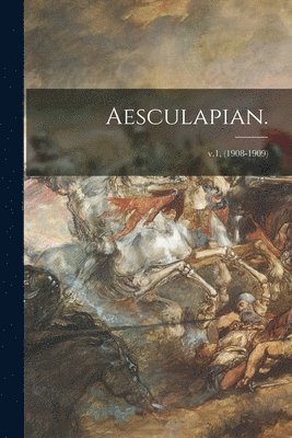 Aesculapian.; v.1, (1908-1909) 1