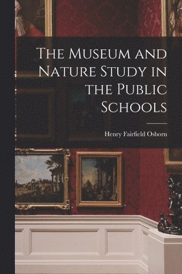 Museum and Nature Study in the Public Schools