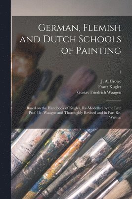 bokomslag German, Flemish and Dutch Schools of Painting