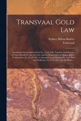Sydney Hilton Barber, Transvaal (South Africa) - Transvaal Gold Law, Häftad