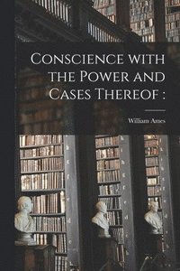 bokomslag Conscience With the Power and Cases Thereof