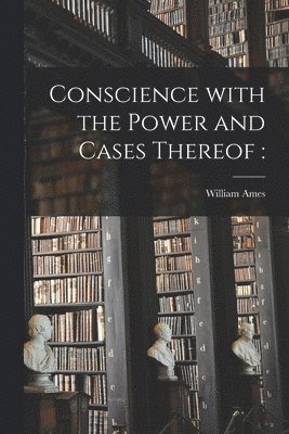 bokomslag Conscience With the Power and Cases Thereof