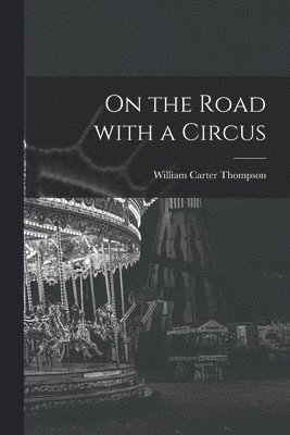 On the Road With a Circus 1