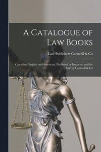 bokomslag A Catalogue of Law Books [microform]