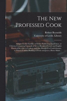 Robert Fl Reynolds, University of Leeds Library - New Professed Cook, Häftad