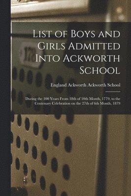 List of Boys and Girls Admitted Into Ackworth School 1