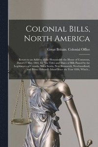 bokomslag Colonial Bills, North America [microform]