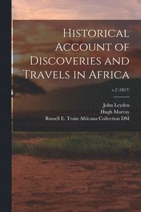 bokomslag Historical Account of Discoveries and Travels in Africa; v.2 (1817)