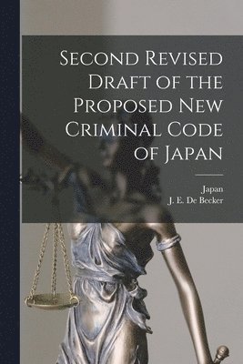 Second Revised Draft of the Proposed New Criminal Code of Japan, Häftad