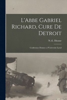 bokomslag L'Abbe Gabriel Richard, Cure De Detroit