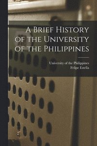 bokomslag Brief History of the University of the Philippines