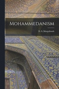 bokomslag Mohammedanism [microform]