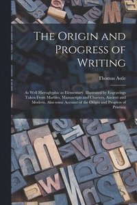 bokomslag The Origin and Progress of Writing