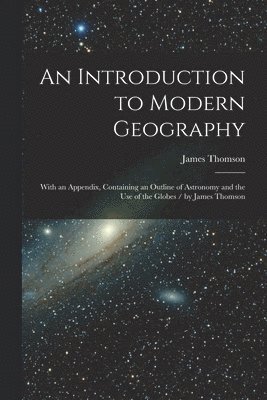bokomslag Introduction to Modern Geography [microform]