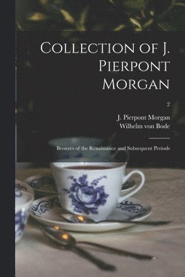 bokomslag Collection of J. Pierpont Morgan