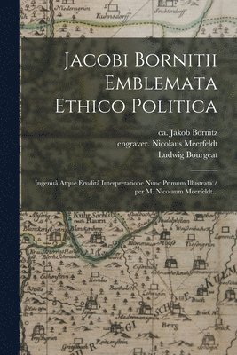 Jacobi Bornitii Emblemata Ethico Politica 1