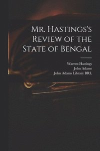 bokomslag Mr. Hastings's Review of the State of Bengal