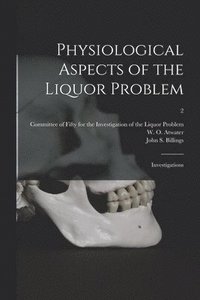 bokomslag Physiological Aspects of the Liquor Problem